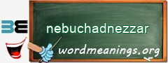 WordMeaning blackboard for nebuchadnezzar